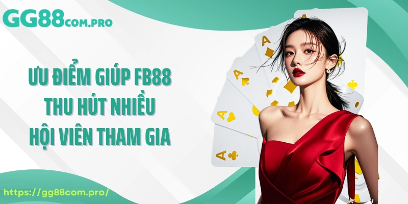 Ưu điểm giúp trang cược FB88 thu hút hội viên tham gia