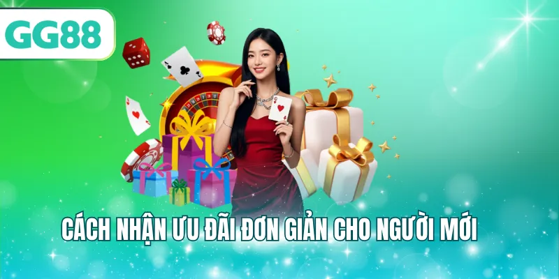 Cách nhận ưu đãi đơn giản cho người mới