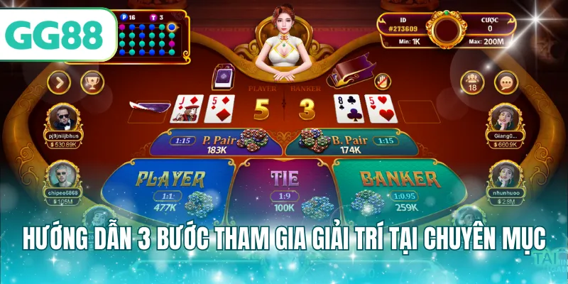 Hướng dẫn 3 bước tham gia giải trí tại chuyên mục