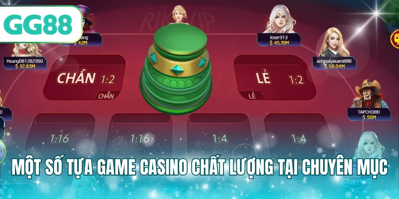 Một số tựa game casino chất lượng tại chuyên mục